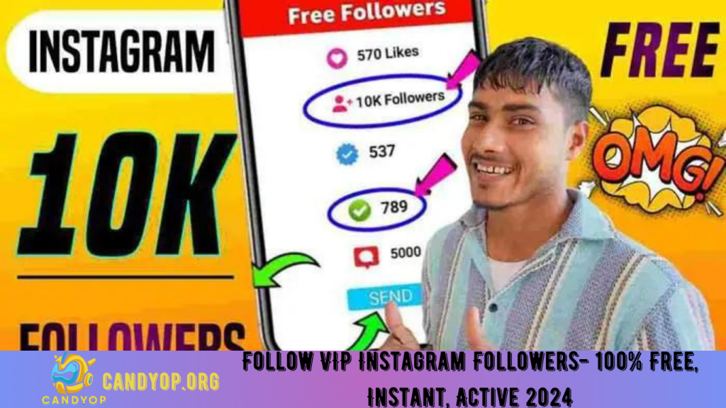 Follow VIP Instagram Followers- 100% Free, Instant, Active 2024