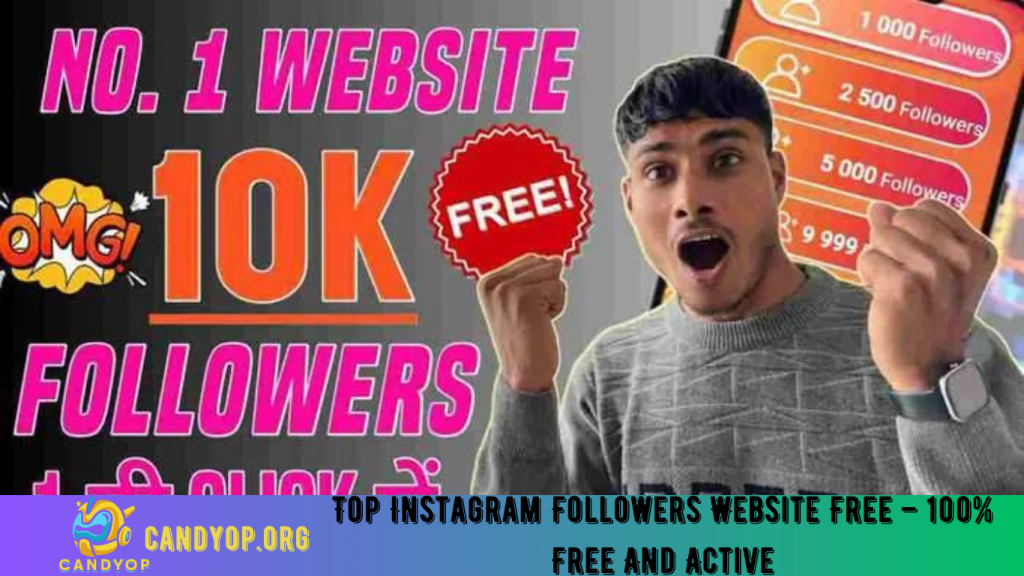 Top Instagram Followers Website Free – 100% Free And Active 2024