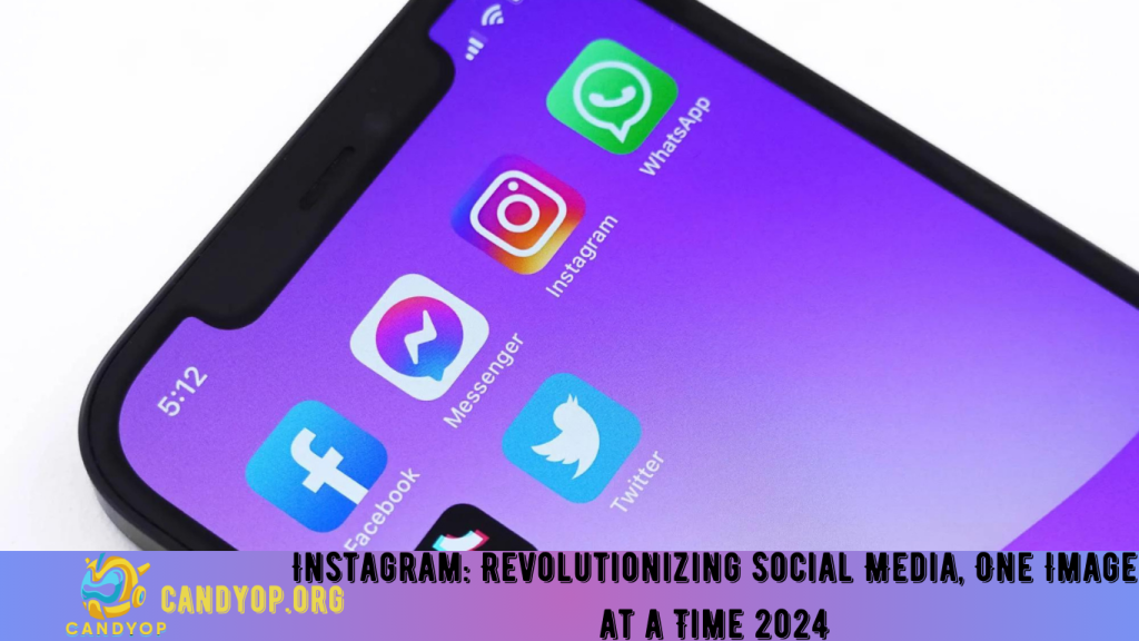 Instagram: Revolutionizing Social Media, One Image at a Time 2024